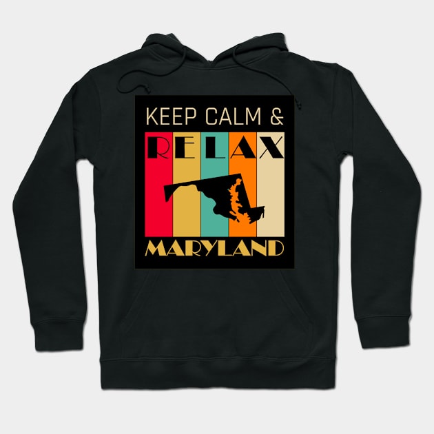 MARYLAND - US STATE MAP - KEEP CALM & RELAX Hoodie by LisaLiza